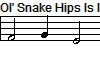 Ol' Snake Hips Is In Town!